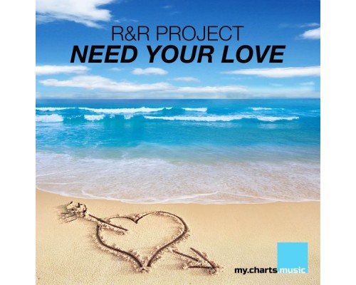 R&R Project - Need Your Love