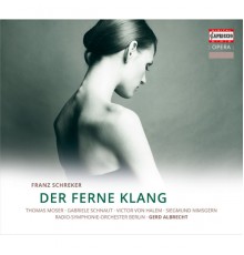 RSO Berlin - Gerd Albrecht - Franz Schreker : Der ferne Klang (Le Son lointain)