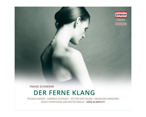 RSO Berlin - Gerd Albrecht - Franz Schreker : Der ferne Klang (Le Son lointain) RSO Berlin - Gerd Albrecht - Franz Schreker : Der ferne Klang (Le Son lointain)