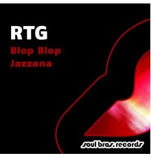 RTG - Blop Blop / Jazzana