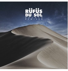 RUFUS DU SOL - SOLACE REMIXED