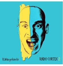 R.Wan - Radio Cortex 2