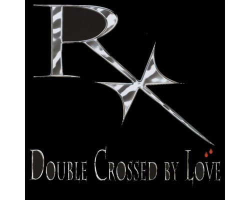 RX - Double Crossed by Love