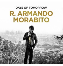 R. Armando Morabito - Days of Tomorrow