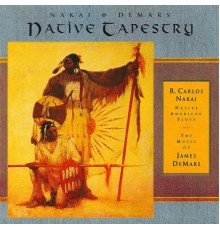 R. Carlos Nakai - Native Tapestry