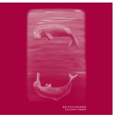 R. K. Faulhaber - Dugong Weeps