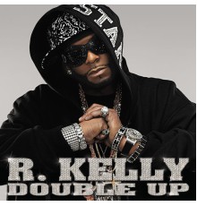 R. Kelly - Double Up