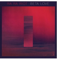 Ra Ra Riot - Beta Love