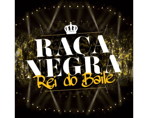 Raça Negra - Rei do Baile