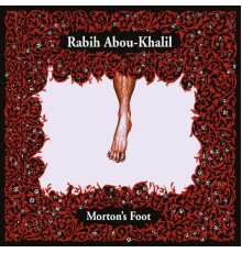 Rabih Abou-Khalil - Morton's Foot