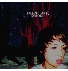 Rachael Cantu - Run All Night