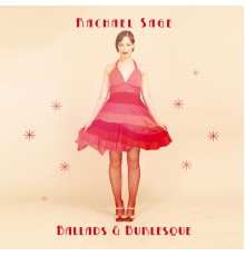 Rachael Sage - Ballads & Burlesque