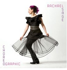 Rachael Sage - Choreographic