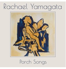 Rachael Yamagata - Porch Songs