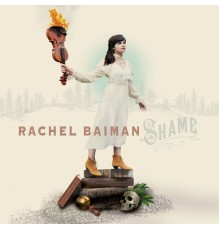Rachel Baiman - Shame
