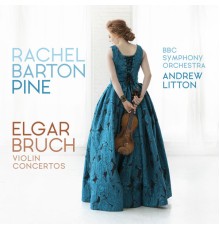 Rachel Barton Pine - Elgar, Bruch Violin Concertos