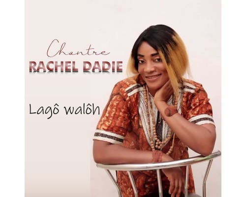 Rachel Dadié - Lagô walôh