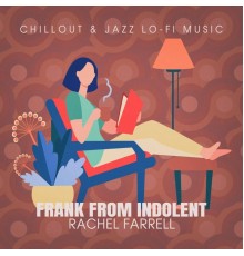 Rachel Farrell - Frank from Indolent