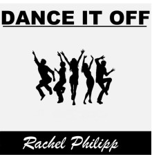 Rachel Philipp - Dance It Off