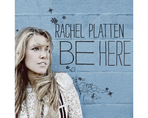 Rachel Platten - Be Here