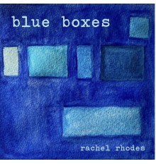 Rachel Rhodes - Blue Boxes