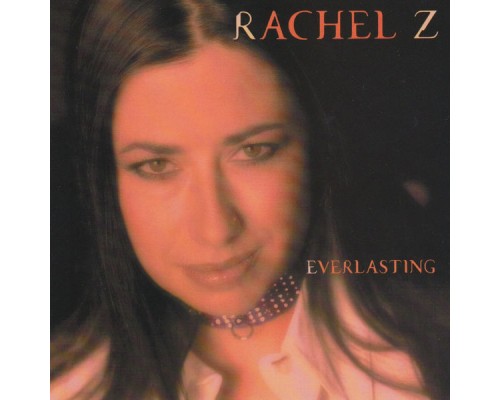 Rachel Z - Everlasting