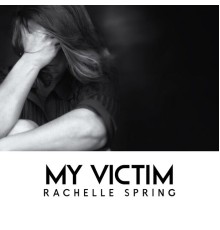 Rachelle Spring - My Victim (Jazz)