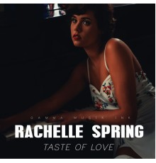 Rachelle Spring - Taste Of Love