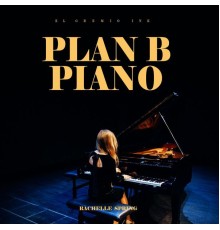 Rachelle Spring - Plan B Piano