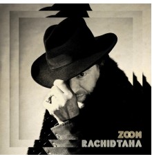 Rachid Taha - Zoom