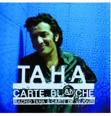 Rachid Taha - Carte Blanche