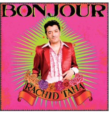 Rachid Taha - Bonjour