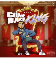 Rack - Come Back King