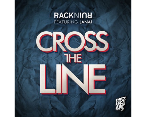 RackNRuin, Janai - Cross The Line