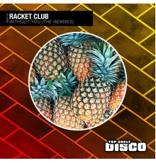 Racket Club - Without You (Remixes)