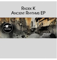 Radek K - Ancient Rhythms EP