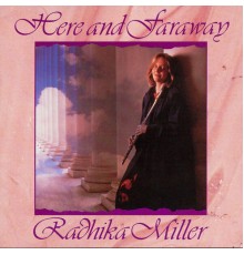 Radhika Miller - Here And Faraway