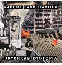 Radical Dance Faction - Daydream Dystopia