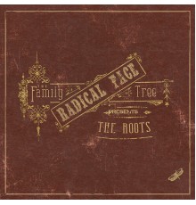 Radical Face - The Family Tree: The Roots
