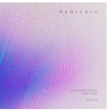 Radicall - Chasing Rainbows (Original Mix)