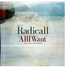 Radicall - All I Want