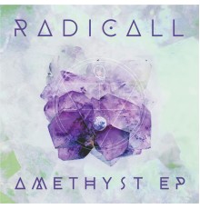 Radicall - Amethyst EP