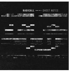 Radicall - Ghost Notes (Original Mix)