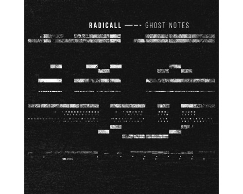 Radicall - Ghost Notes (Original Mix)