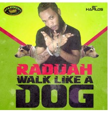 Radijah - Walk Like a Dogg