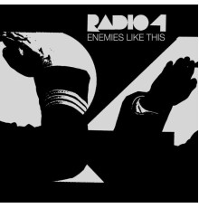 Radio 4 - Enemies Like This