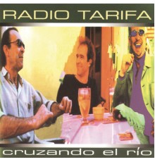 Radio Tarifa - Cruzando El Rio