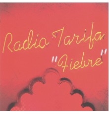 Radio Tarifa - Fiebre