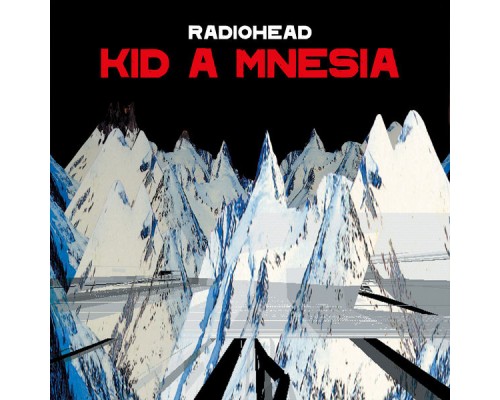 Radiohead - KID A MNESIA