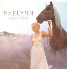 RaeLynn - WildHorse